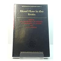 Blood Flow in the Brain (Oxford Medical Engineering Series) Blood Flow in the Brain (Oxford Medical Engineering Series) Hardcover