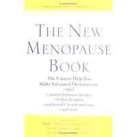The New Menopause Book: The Experts Help You Make Informed Decisions on HRT, Natural Hormone Therapy, Herbal Therapies, Traditional Chinese Medicine, and More The New Menopause Book: The Experts Help You Make Informed Decisions on HRT, Natural Hormone Therapy, Herbal Therapies, Traditional Chinese Medicine, and More Paperback