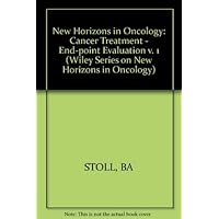 Cancer treatment: End-point evaluation (Wiley series on new horizons in oncology) (v. 1) Cancer treatment: End-point evaluation (Wiley series on new horizons in oncology) (v. 1) Hardcover