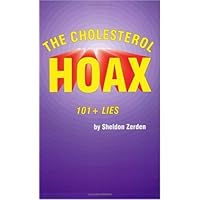 The Cholesterol Hoax: 101+ Lies The Cholesterol Hoax: 101+ Lies Paperback Kindle
