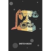 SKETCHBOOK: Vintage Collector Notebook Journal BLANK Paper A5 6x9 120 Pages - Antique Telephone Planner Nostalgic Diary Dial Phone - Retro Lover Notepad Vintage Lover Gift for Men and Women