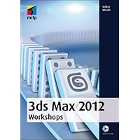 3ds Max 2012 Workshops 3ds Max 2012 Workshops Hardcover Perfect Paperback