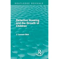 Defective Housing and the Growth of Children (Routledge Revivals) Defective Housing and the Growth of Children (Routledge Revivals) Kindle Hardcover Paperback
