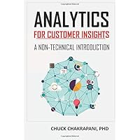 Analytics for Customer Insights: A Non-Technical Introduction Analytics for Customer Insights: A Non-Technical Introduction Paperback Kindle