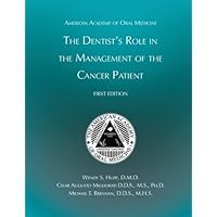 The Dentist's Role in the Management of the Cancer Patient The Dentist's Role in the Management of the Cancer Patient Paperback