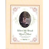 Where the Brook and River Meet: A Literature Based Unit Study on the Victorian Era Where the Brook and River Meet: A Literature Based Unit Study on the Victorian Era Paperback