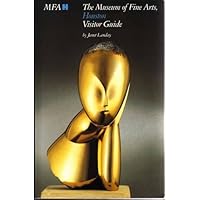 Museum of Fine Arts Houston: Visitor Guide Museum of Fine Arts Houston: Visitor Guide Paperback Hardcover