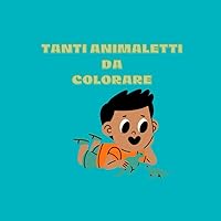 Tani animaletti da colorare (Italian Edition) Tani animaletti da colorare (Italian Edition) Paperback