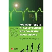Pacing Options in the Adult Patient with Congenital Heart Disease Pacing Options in the Adult Patient with Congenital Heart Disease Kindle Hardcover