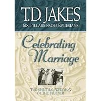 Celebrating Marriage: The Spiritual Wedding of the Believer (Six Pillars From Ephesians) Celebrating Marriage: The Spiritual Wedding of the Believer (Six Pillars From Ephesians) Hardcover Kindle Paperback DVD-ROM