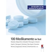 100 Medikamente im Test: Mexalen, Bepanthen, Voltadol, Nasivin, Thomapyrin, Aspirin, Iberogast, Dulcolax, Neo-Angin, Rennie, Canesten, Grippostad, Fenistil, Chlorhexamed u.v.a.