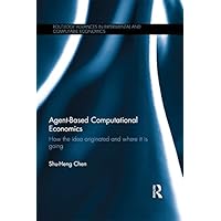 Agent-Based Computational Economics: How the idea originated and where it is going (ISSN Book 8) Agent-Based Computational Economics: How the idea originated and where it is going (ISSN Book 8) Kindle Hardcover Paperback
