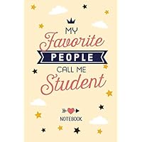 My favorite People call me Student: 6x9 Notebook, Great for Student Gifts for Men & Women from Teacher, End of Year, College, Medical, Law, Graduation or Birthday