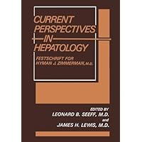 Current Perspectives in Hepatology: Festschrift for Hyman J. Zimmerman, M.D. Current Perspectives in Hepatology: Festschrift for Hyman J. Zimmerman, M.D. Kindle Hardcover Paperback