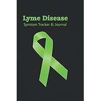 Lyme Disease - Symptom Tracker & Journal: Personal health notebook Lyme Disease - Symptom Tracker & Journal: Personal health notebook Paperback