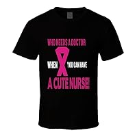 Who Needs A Doctor When You Can Have A Cute Nurse Pandemic Hero T Shirt