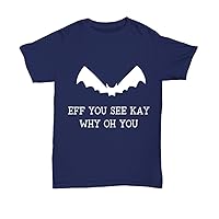 Eff You See Kay Why Oh You Clothing Women Men Graphic Halloween Bat Tops Tees Plus Size Spooky T-Shirt Unisextee Navy