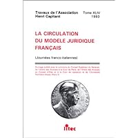 La circulation du modèle juridique français: Journées franco-italiennes