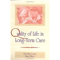 Quality of Life in Long-Term Care Quality of Life in Long-Term Care Hardcover
