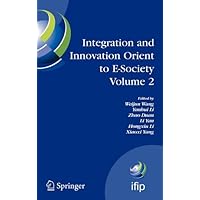 Integration and Innovation Orient to E-SocietyVolume 2: 7th IFIP International Conference on e-Business, e-Services, and e-Society (I3E2007), October ... in Information and Communication Technology) Integration and Innovation Orient to E-SocietyVolume 2: 7th IFIP International Conference on e-Business, e-Services, and e-Society (I3E2007), October ... in Information and Communication Technology) Paperback Hardcover