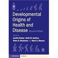 Developmental Origins of Health and Disease Developmental Origins of Health and Disease Hardcover Kindle