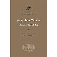 Songs about Women (Dumbarton Oaks Medieval Library) Songs about Women (Dumbarton Oaks Medieval Library) Hardcover