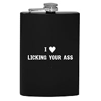 I Heart Love Licking Your Ass - 8oz Hip Drinking Alcohol Flask