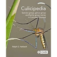 Culicipedia: Species-group, genus-group and family-group names in Culicidae (Diptera) Culicipedia: Species-group, genus-group and family-group names in Culicidae (Diptera) Kindle Hardcover
