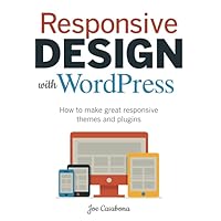 Responsive Design with WordPress (Voices That Matter) Responsive Design with WordPress (Voices That Matter) Paperback