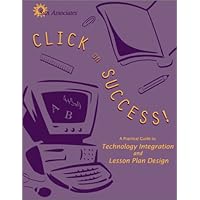 Click on Success! A Practical Guide to Technology Integration and Lesson Plan Design Click on Success! A Practical Guide to Technology Integration and Lesson Plan Design Spiral-bound