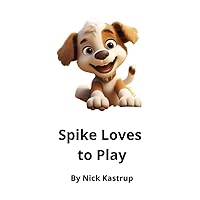 Spike loves to play
