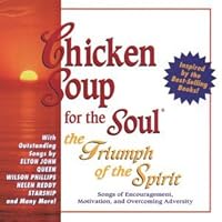 Chicken Soup For The Soul: The Triumph Of The Spirit - Songs Of Encouragement And Motivation And Overcoming Adversity Chicken Soup For The Soul: The Triumph Of The Spirit - Songs Of Encouragement And Motivation And Overcoming Adversity Audio CD