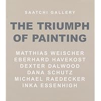 Saatchi Gallery: The Triumph of Painting (v. 3) Saatchi Gallery: The Triumph of Painting (v. 3) Hardcover