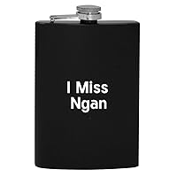 I Miss Ngan - 8oz Hip Drinking Alcohol Flask