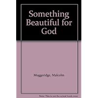 Something Beautiful for God Something Beautiful for God Paperback Audible Audiobook Hardcover Mass Market Paperback