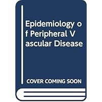 Epidemiology of Peripheral Vascular Disease Epidemiology of Peripheral Vascular Disease Hardcover Paperback