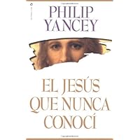 El Jesus que Nunca Conoci (Spanish Edition) El Jesus que Nunca Conoci (Spanish Edition) Paperback