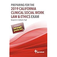 Preparing for the 2019 California Clinical Social Work Law & Ethics Exam Preparing for the 2019 California Clinical Social Work Law & Ethics Exam Paperback