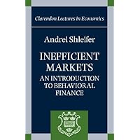 Inefficient Markets: An Introduction to Behavioral Finance (Clarendon Lectures in Economics) Inefficient Markets: An Introduction to Behavioral Finance (Clarendon Lectures in Economics) Paperback Kindle Hardcover