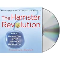 The Hamster Revolution: How to manage your email before it manages you The Hamster Revolution: How to manage your email before it manages you Audible Audiobook Hardcover Paperback Audio CD