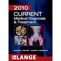 CURRENT Medical Diagnosis and Treatment 2010, Forty-Ninth Edition (LANGE CURRENT Series) CURRENT Medical Diagnosis and Treatment 2010, Forty-Ninth Edition (LANGE CURRENT Series) Paperback