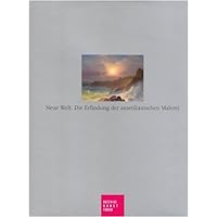 Neue Welt: Die Erfindung der amerikanischen Malerei (German Edition) Neue Welt: Die Erfindung der amerikanischen Malerei (German Edition) Hardcover