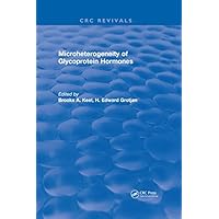 Microheterogeneity of Glycoprotein Hormones Microheterogeneity of Glycoprotein Hormones Kindle Hardcover