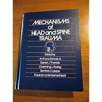 Mechanisms of Head and Spine Trauma Mechanisms of Head and Spine Trauma Hardcover