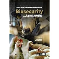 Biosecurity in Animal Production and Veterinary Medicine: From Principles to Practice Biosecurity in Animal Production and Veterinary Medicine: From Principles to Practice Hardcover Kindle Paperback