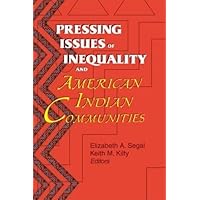 Pressing Issues of Inequality and American Indian Communities: Pressing Issues of Inequality and American Indian Communities has been co-published ... Journal of Poverty, Volume 2, Number 4 1998 Pressing Issues of Inequality and American Indian Communities: Pressing Issues of Inequality and American Indian Communities has been co-published ... Journal of Poverty, Volume 2, Number 4 1998 Hardcover Kindle Paperback