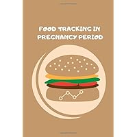 Food tracking in pregnancy period: food journal for pregnant women , 350 pages, 13 x 9 in Pregnency