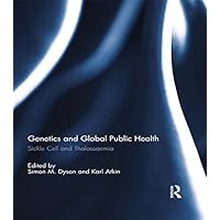 Genetics and Global Public Health: Sickle Cell and Thalassaemia Genetics and Global Public Health: Sickle Cell and Thalassaemia Kindle Hardcover Paperback