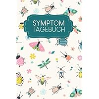 Symptomtagebuch: Logbuch zum Ausfüllen zum Tracken von Schmerzen + Unverträglichkeiten + Allergien | Motiv: Frühlingstiere (German Edition)