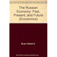 The Russian Economy: Past, Present, and Future (Economics)